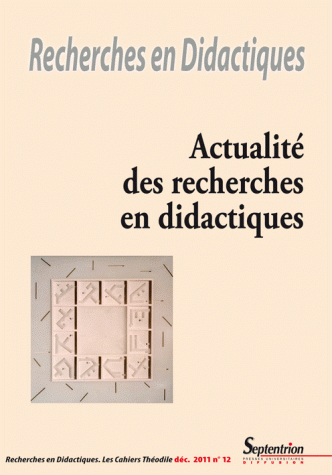 N° 12 paru en novembre 2011- Actualité des recherches en didactiques coordonné par Martine Fialip-Baratte et Dominique Lahanier-Reuter